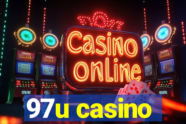 97u casino